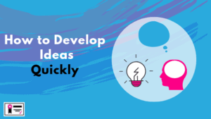 Develop Ideas Quickly IELTS Speaking