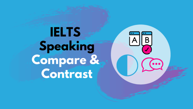 IELTS Speaking Compare and Contrast