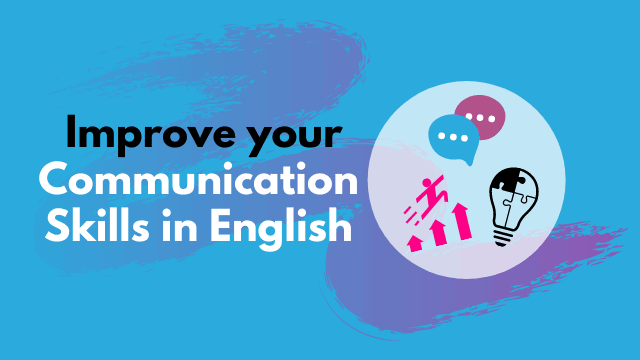 7 Ways To Improve Your Communication Skills In English 5207