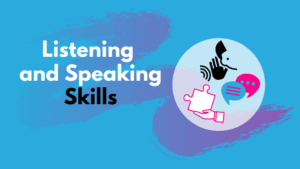 Listening and Speaking Skills