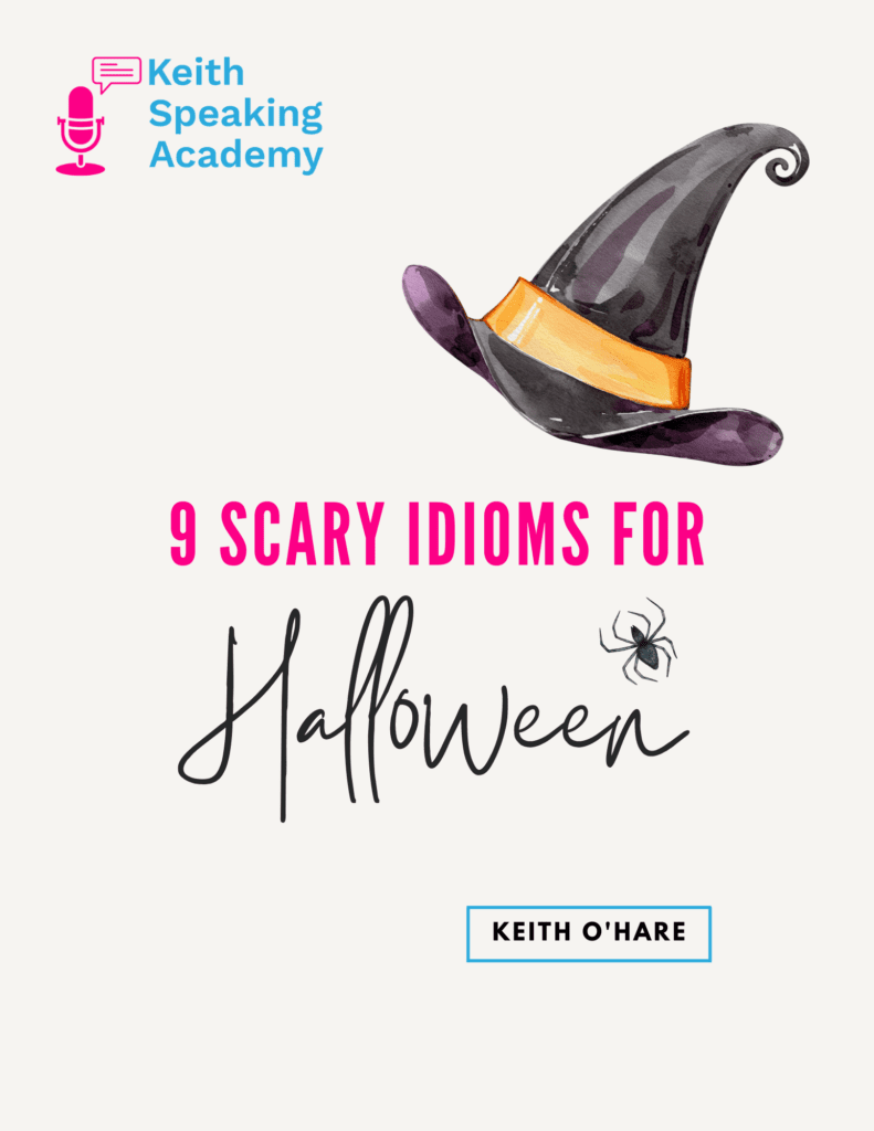 Scary English IDIOMS for Halloween - Keith Speaking Academy