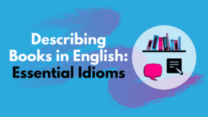Describing Books in English Essential Idioms