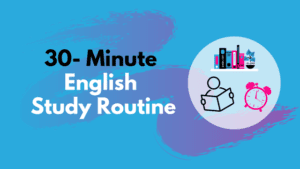 30-Minute English Study Routine