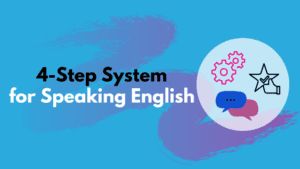 4-Step System for Speaking English