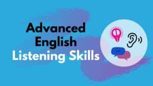 The Secret to Advanced English Listening Skills