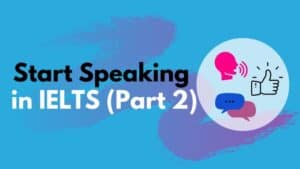 Start Speaking in IELTS