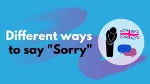 Different Ways to say sorry