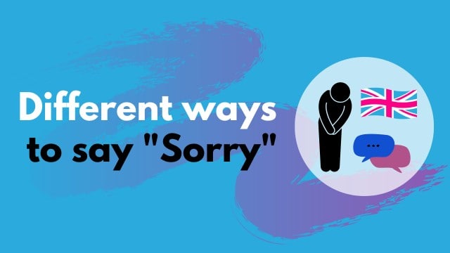 Different Ways To Say Sorry In English Keith Speaking Academy