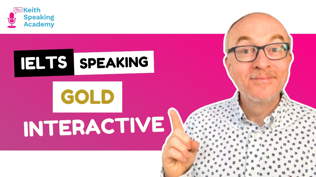 IELTS Speaking GOLD Interactive Course