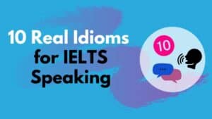 10 real idioms for ielts