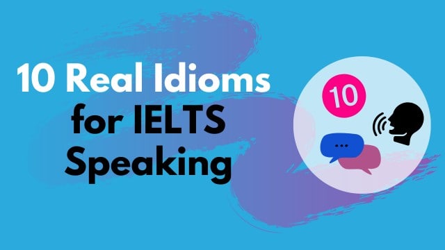 10 real idioms for ielts