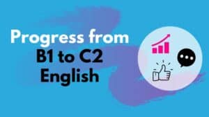 Progress from B1 to C2