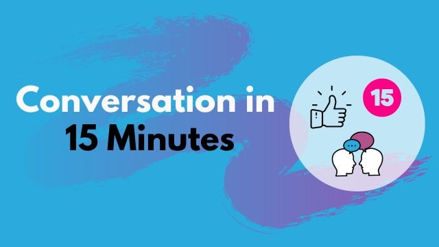 Master the Art of English Conversation in 15 Minutes