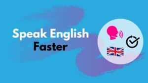 How to Speak English Faster Without Translating
