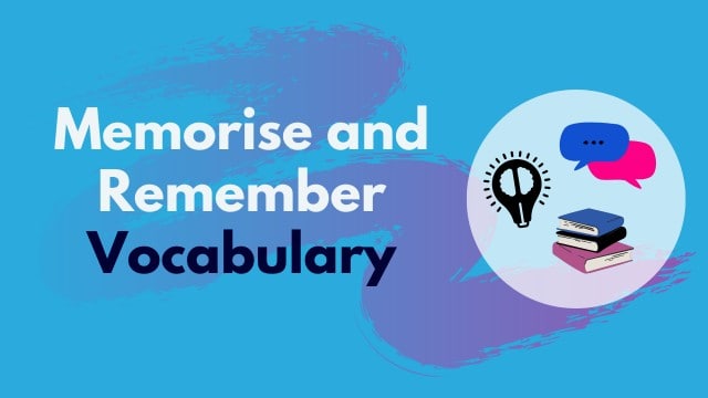 Memorise vocabulary