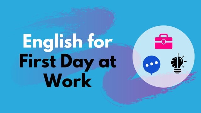 English for first day at work